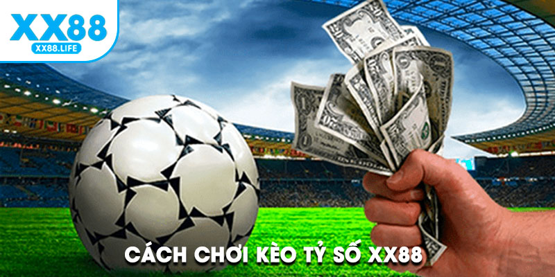 Cách chơi kèo tỷ số XX88 