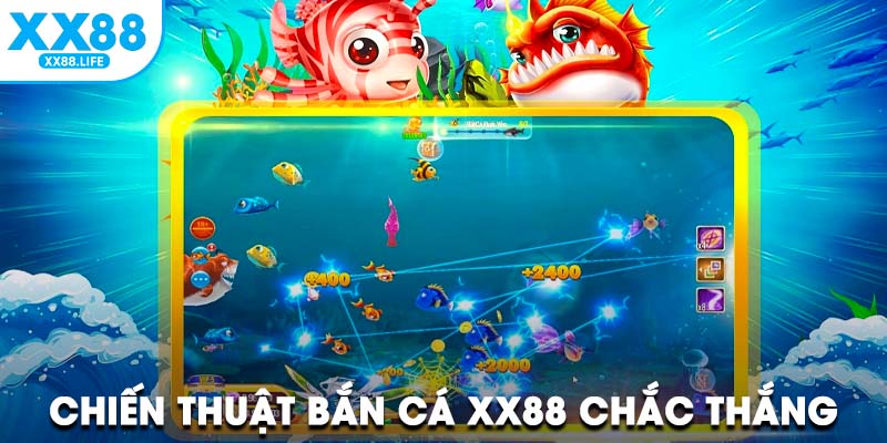 Chiến thuật bắn cá XX88 chắc thắng