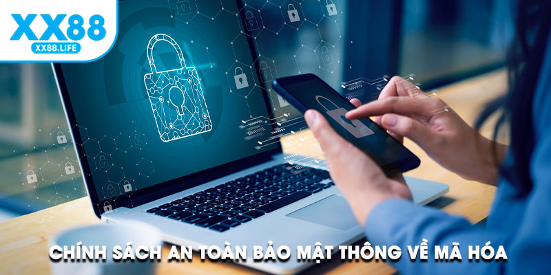 Chính sách an toàn bảo mật thông tin cá nhân về mã hóa thông tin
