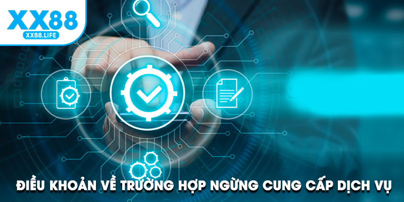 Điều khoản về các trường hợp ngừng cung cấp dịch vụ