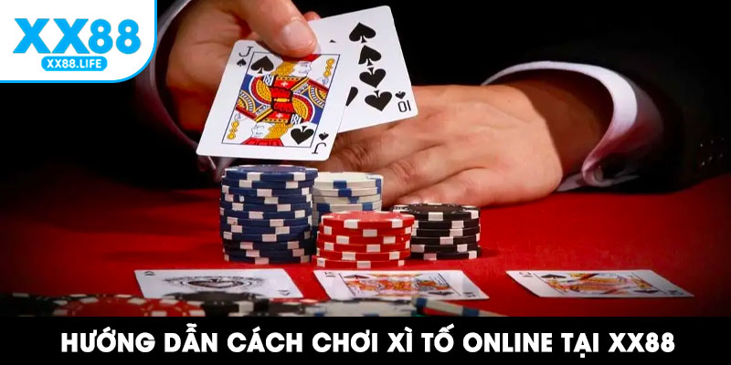Hướng dẫn cách chơi xì tố online tại XX88 