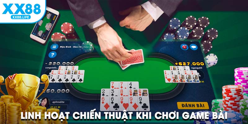 Linh hoạt chiến thuật khi chơi game bài