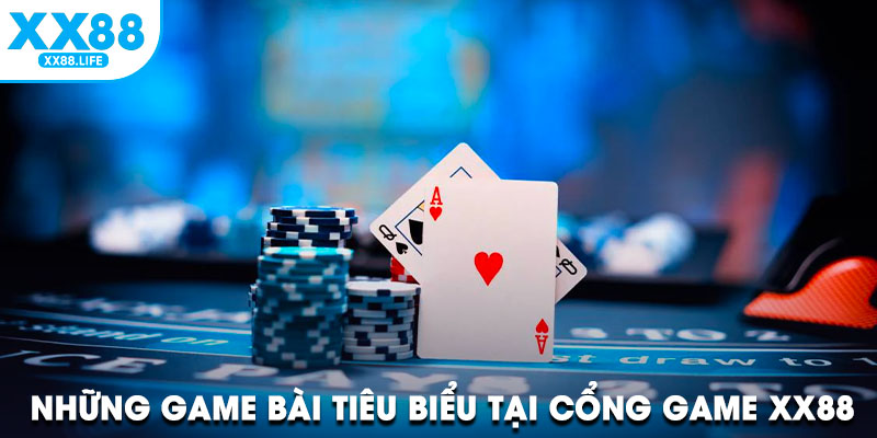 Những game bài tiêu biểu tại cổng game XX88